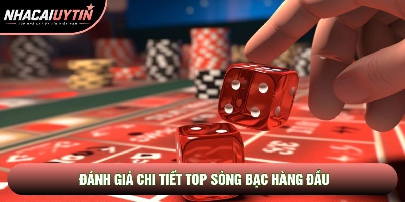 Đánh giá chi tiết top sòng bạc hàng đầu